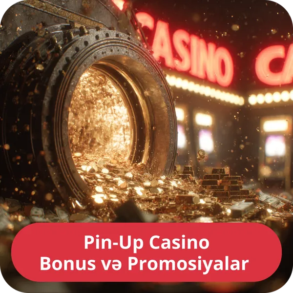 Pin-Up Casino Bonus və Promosiyalar