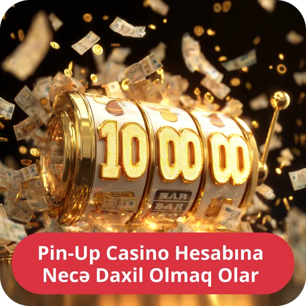 Pin-Up Casino Hesabına Necə Daxil Olmaq Olar